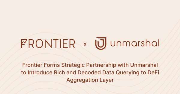 Frontier Forms Strategic Partnership with Unmarshal to Introduce Rich and Decoded Data Querying to DeFi Aggregation Layer